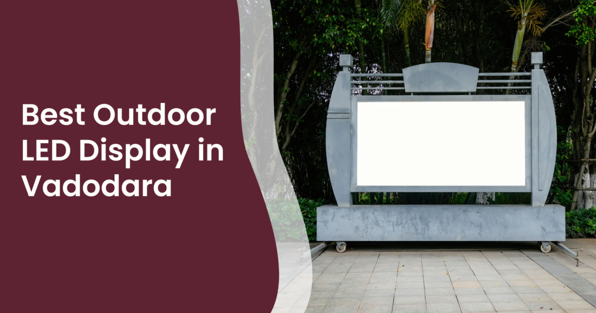 Best Outdoor LED Display in Vadodara